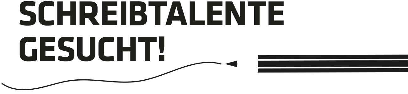 Schreibtalente gesucht